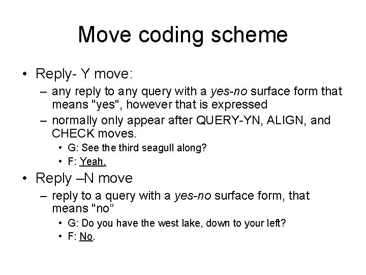 Move coding scheme • Reply- Y move: – any reply to any query with Move coding scheme • Reply- Y move: – any reply to any query with