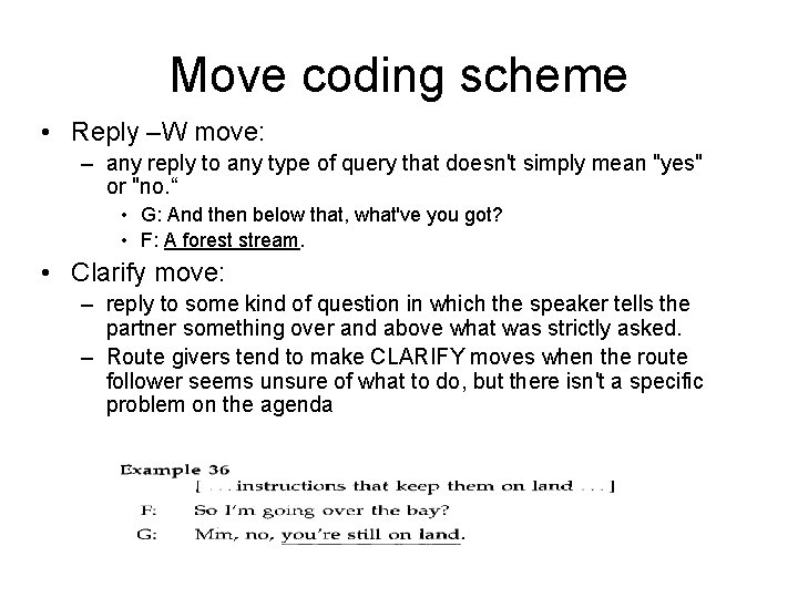 Move coding scheme • Reply –W move: – any reply to any type of Move coding scheme • Reply –W move: – any reply to any type of