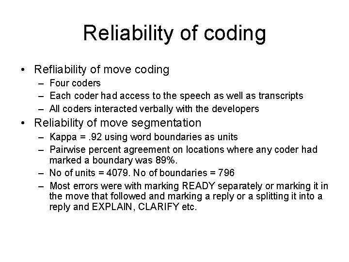 Reliability of coding • Refliability of move coding – Four coders – Each coder Reliability of coding • Refliability of move coding – Four coders – Each coder