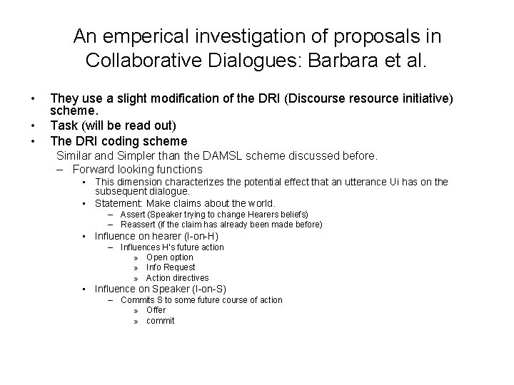 An emperical investigation of proposals in Collaborative Dialogues: Barbara et al. • • • An emperical investigation of proposals in Collaborative Dialogues: Barbara et al. • • •