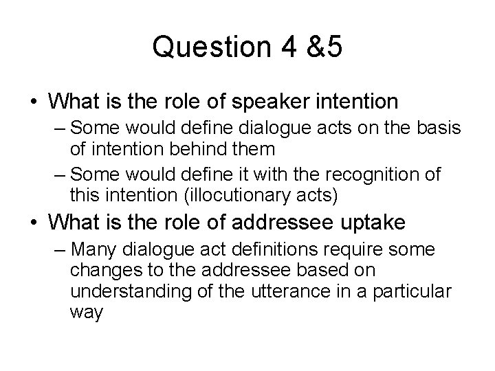 Question 4 &5 • What is the role of speaker intention – Some would Question 4 &5 • What is the role of speaker intention – Some would