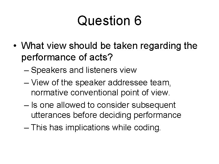 Question 6 • What view should be taken regarding the performance of acts? – Question 6 • What view should be taken regarding the performance of acts? –