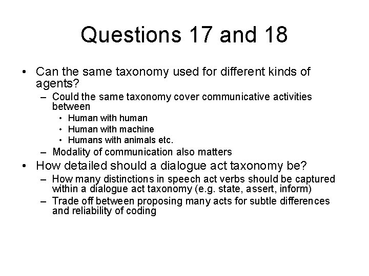 Questions 17 and 18 • Can the same taxonomy used for different kinds of Questions 17 and 18 • Can the same taxonomy used for different kinds of