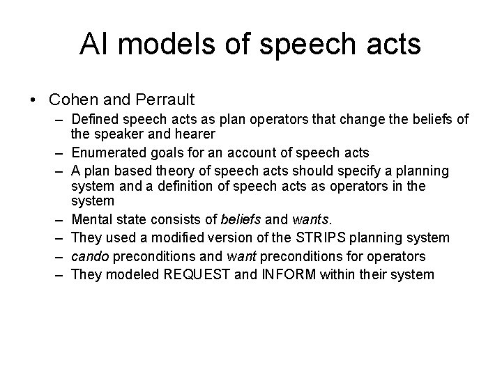 AI models of speech acts • Cohen and Perrault – Defined speech acts as AI models of speech acts • Cohen and Perrault – Defined speech acts as