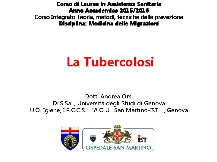 Corso di Laurea in Assistenza Sanitaria Anno Accademico 2015/2016 Corso Integrato Teoria, metodi, tecniche