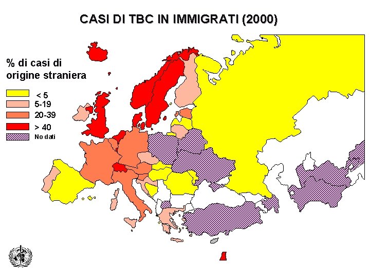 CASI DI TBC IN IMMIGRATI (2000) % di casi di origine straniera <5 5