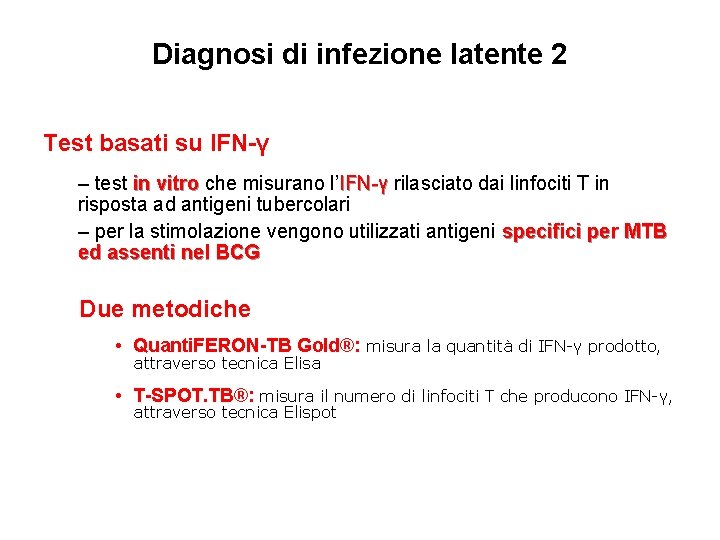 Diagnosi di infezione latente 2 Test basati su IFN-γ – test in vitro che