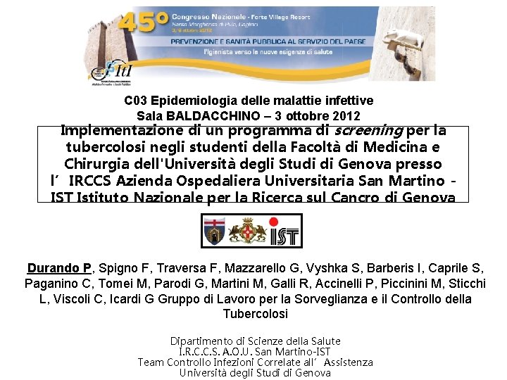 C 03 Epidemiologia delle malattie infettive Sala BALDACCHINO – 3 ottobre 2012 Implementazione di