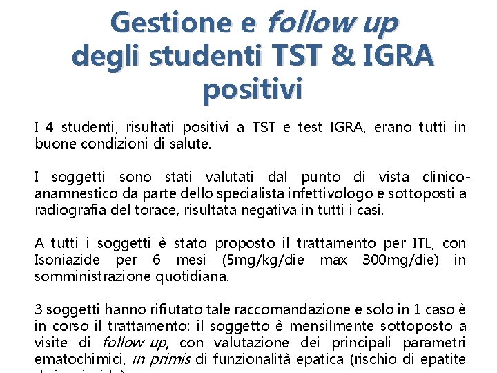 Gestione e follow up degli studenti TST & IGRA positivi I 4 studenti, risultati