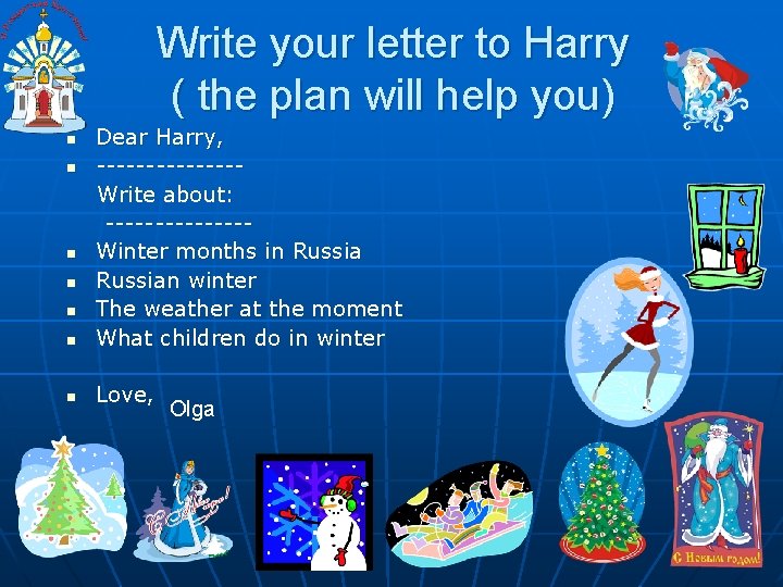 Write your letter to Harry ( the plan will help you) n Dear Harry, Write your letter to Harry ( the plan will help you) n Dear Harry,