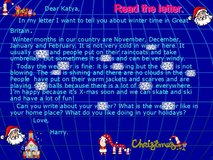 Dear Katya, In my letter I want to tell you about winter time in Dear Katya, In my letter I want to tell you about winter time in