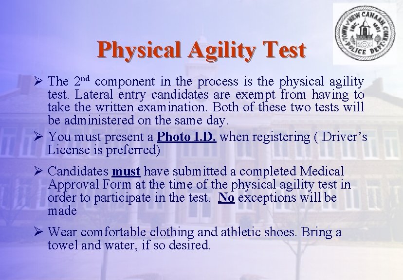 Physical Agility Test Ø The 2 nd component in the process is the physical