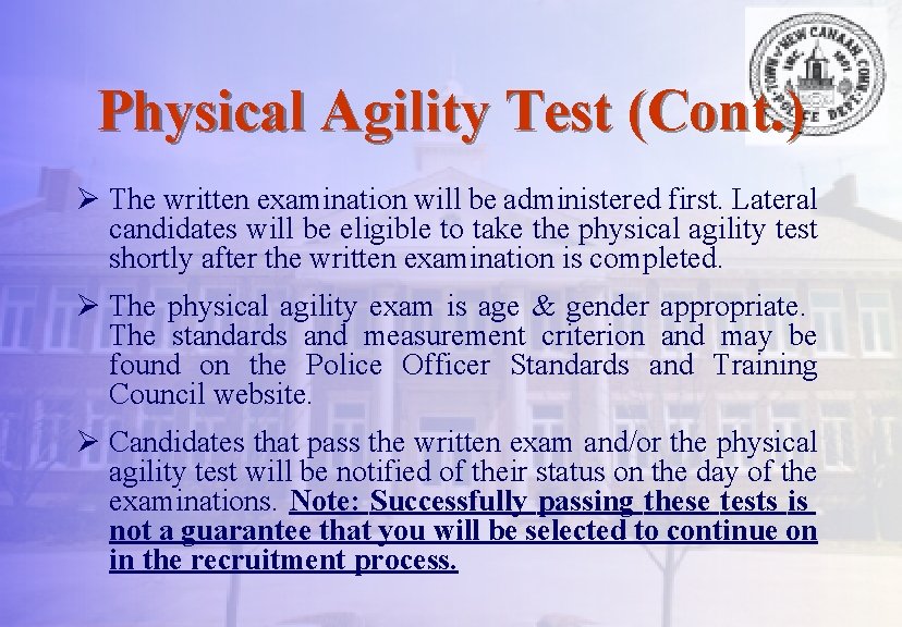 Physical Agility Test (Cont. ) Ø The written examination will be administered first. Lateral