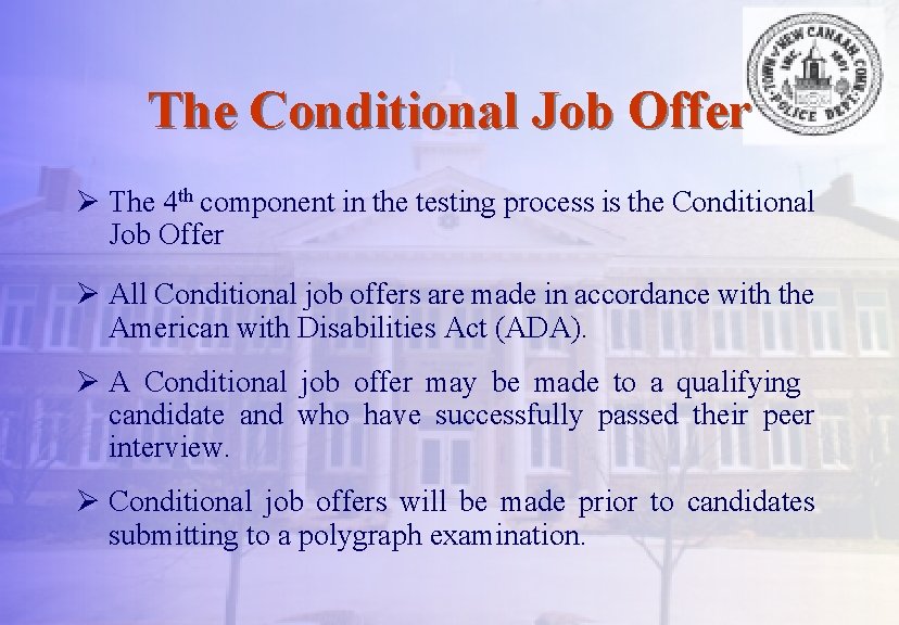 The Conditional Job Offer Ø The 4 th component in the testing process is