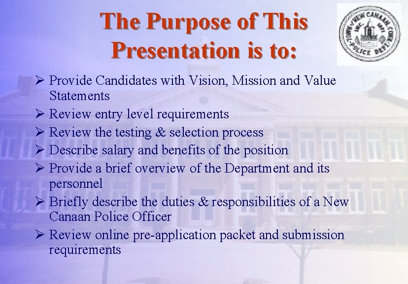 The Purpose of This Presentation is to: Ø Provide Candidates with Vision, Mission and