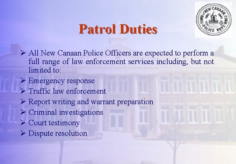 Patrol Duties Ø All New Canaan Police Officers are expected to perform a full