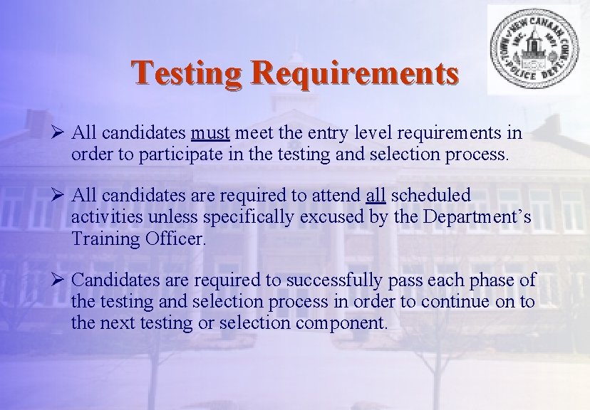 Testing Requirements Ø All candidates must meet the entry level requirements in order to
