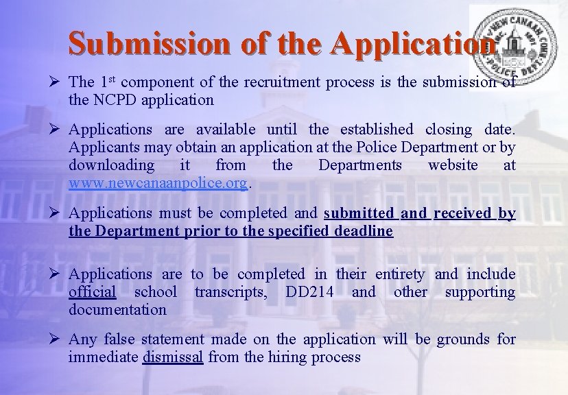 Submission of the Application Ø The 1 st component of the recruitment process is