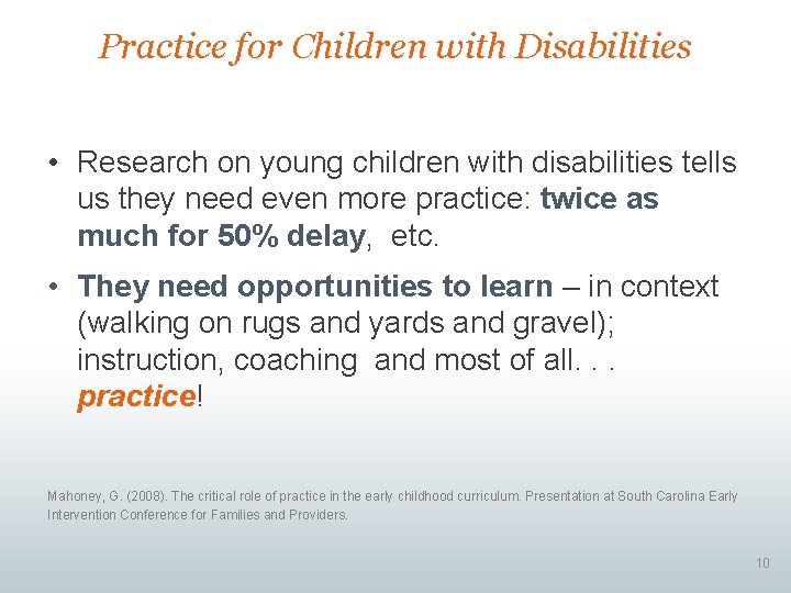 Practice for Children with Disabilities • Research on young children with disabilities tells us