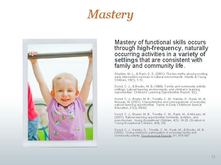 Mastery of functional skills occurs through high-frequency, naturally occurring activities in a variety of