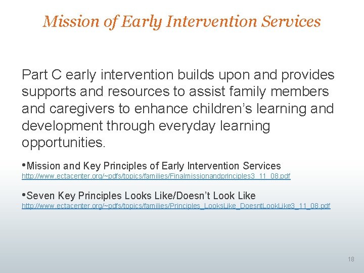 Mission of Early Intervention Services Part C early intervention builds upon and provides supports