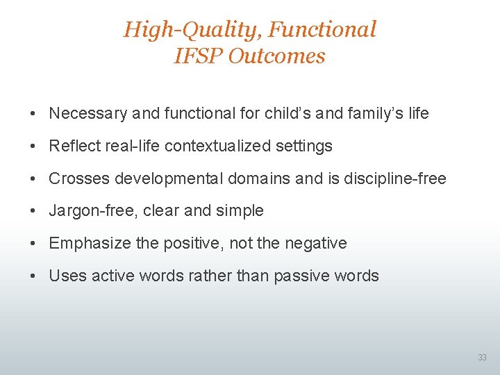 High-Quality, Functional IFSP Outcomes • Necessary and functional for child’s and family’s life •