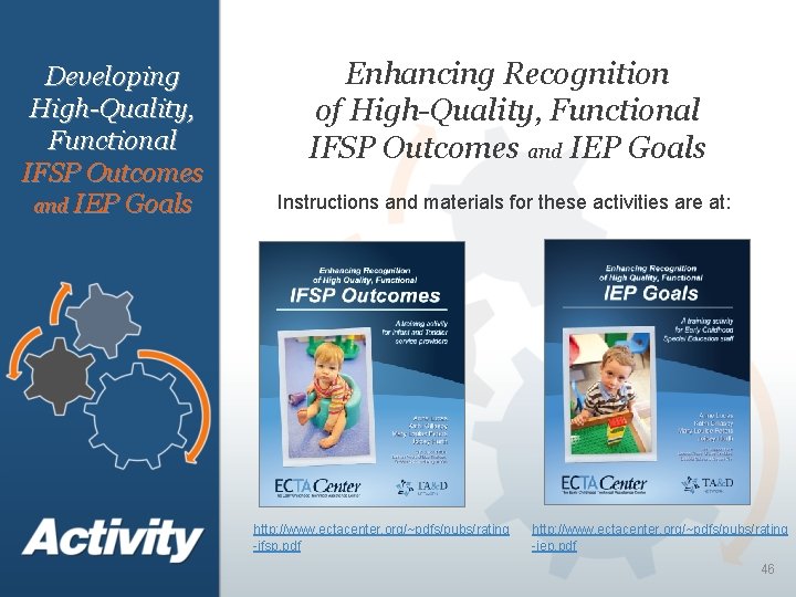 Developing High-Quality, Functional IFSP Outcomes and IEP Goals Enhancing Recognition of High-Quality, Functional IFSP