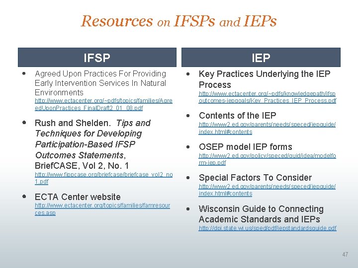 Resources on IFSPs and IEPs IFSP • Agreed Upon Practices For Providing Early Intervention