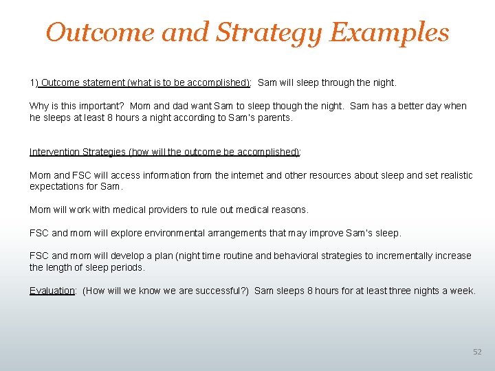 Outcome and Strategy Examples 1) Outcome statement (what is to be accomplished): Sam will