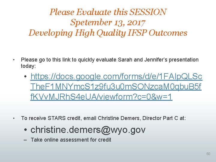 Please Evaluate this SESSION Spetember 13, 2017 Developing High Quality IFSP Outcomes • Please