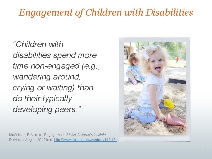 Engagement of Children with Disabilities “Children with disabilities spend more time non-engaged (e. g.