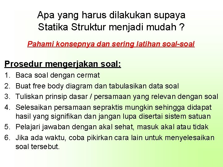 Apa yang harus dilakukan supaya Statika Struktur menjadi mudah ? Pahami konsepnya dan sering