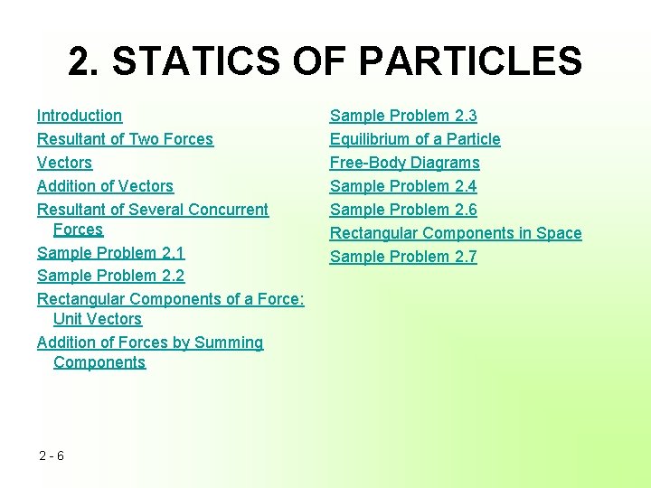 2. STATICS OF PARTICLES Introduction Resultant of Two Forces Vectors Addition of Vectors Resultant