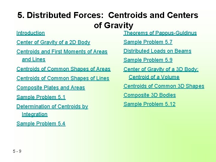 5. Distributed Forces: Centroids and Centers of Gravity Introduction Theorems of Pappus-Guldinus Center of