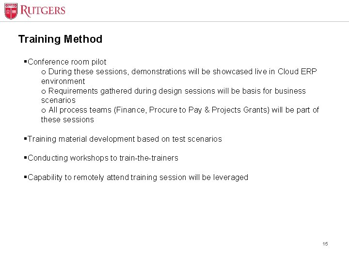 Training Method §Conference room pilot o During these sessions, demonstrations will be showcased live