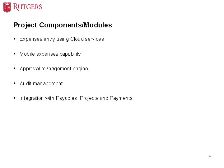 Project Components/Modules § Expenses entry using Cloud services § Mobile expenses capability § Approval