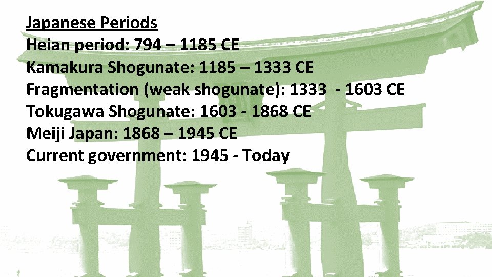 Japanese Periods Major Japanese Periods: Heian period: 794 – 1185 CE Heian Period: 800