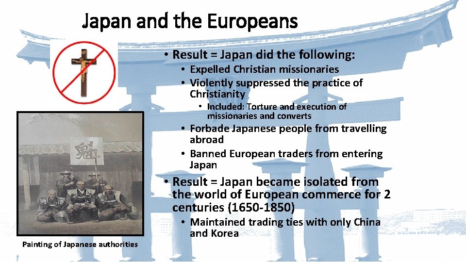 Japan and the Europeans • Result = Japan did the following: • Expelled Christian