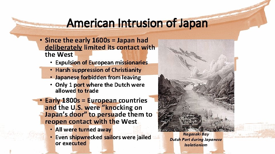 American Intrusion of Japan • Since the early 1600 s = Japan had deliberately