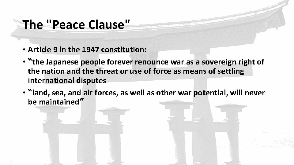 The "Peace Clause" • Article 9 in the 1947 constitution: • “the Japanese people