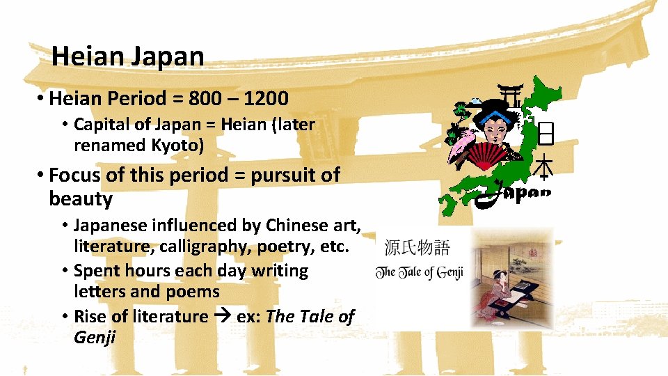 Heian Japan • Heian Period = 800 – 1200 • Capital of Japan =