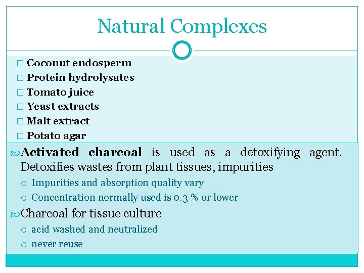 Natural Complexes � Coconut endosperm � Protein hydrolysates � Tomato juice � Yeast extracts