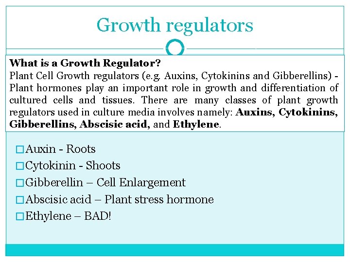 Growth regulators What is a Growth Regulator? Plant Cell Growth regulators (e. g. Auxins,