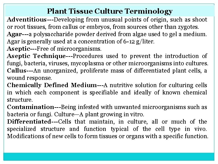 Plant Tissue Culture Terminology Adventitious Developing from unusual points of origin, such as shoot