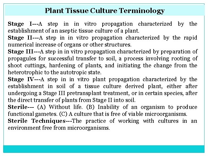 Plant Tissue Culture Terminology Stage I A step in in vitro propagation characterized by