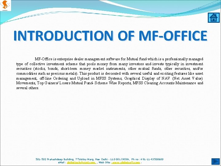 INTRODUCTION OF MF-OFFICE MF-Office is enterprise dealer management software for Mutual fund which is