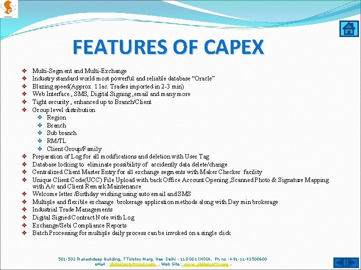 FEATURES OF CAPEX v v v v Multi-Segment and Multi-Exchange Industry standard world most