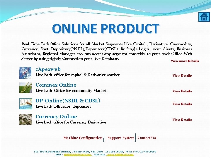 ONLINE PRODUCT Real Time Back. Office Solutions for all Market Segments Like Capital ,