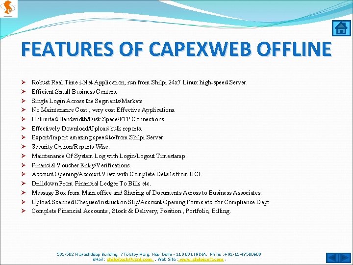 FEATURES OF CAPEXWEB OFFLINE Ø Ø Ø Ø Robust Real Time i-Net Application, run