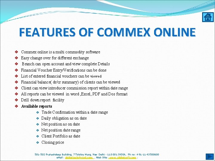 FEATURES OF COMMEX ONLINE v v v v v Commex online is a multi